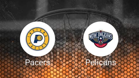 pacers vs pelicans prediction|Indiana Pacers vs. New Orleans Pelicans odds, tips and betting .